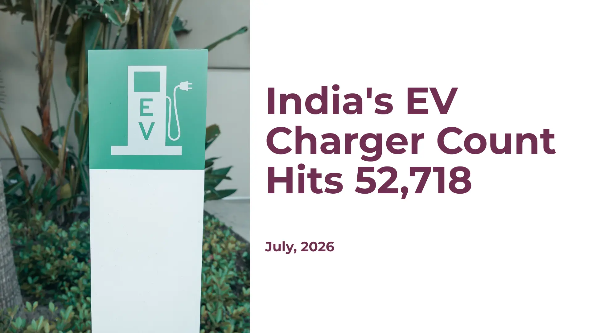 India's EV Charger Count Hits 52,718 - The Number That Deserves a Follow-Up Question