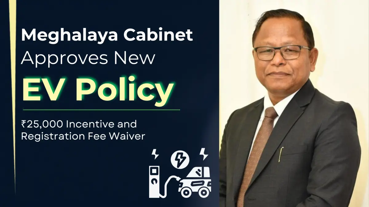 Meghalaya Cabinet Approves New EV Policy, Announces ₹25,000 Incentive and Registration Fee Waiver